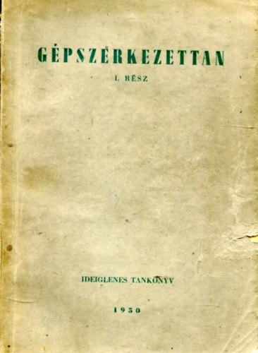 Gti Zoltn - Ndas Lszl - Jalsoviczky Lajos - Gpszerkezettan I. rsz (Ideiglenes tanknyv)
