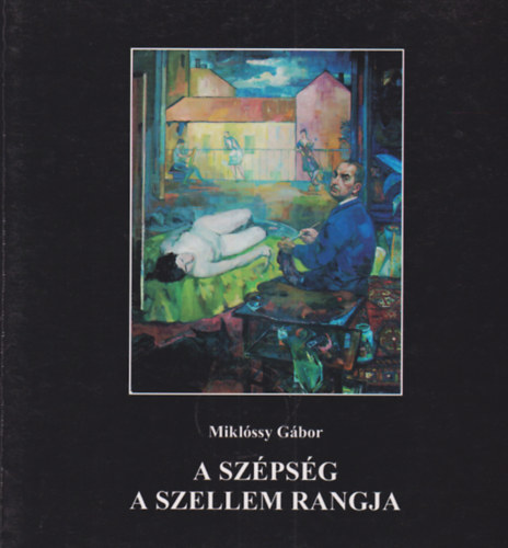 Miklssy Gbor - A szpsg a szellem rangja