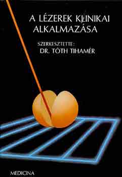 Dr. Tth Tihamr  (szerk.) - A lzerek klinikai alkalmazsa