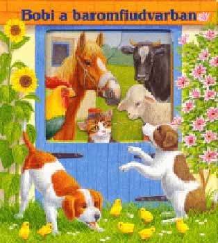 Bobi a baromfiudvarban