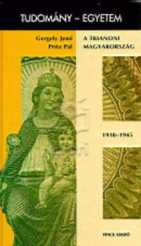 A trianoni Magyarorsz�g 1918-1945