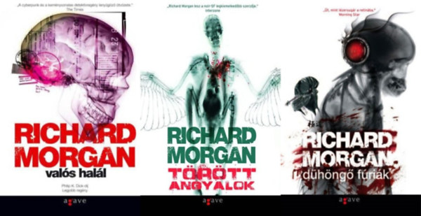 Takeshi Kovacs (Val�s hal�l)  tril�gia: 1-3.: T�r�tt angyalok + Val�s hal�l +  D�h�ng� f�ri�k