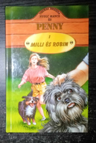 Milli �s Robin - Nyolc mancs �s Penny 1. illusztr�lt kiad�s (megjelent "Mennyit �r egy kutya�let?" c�mmel is) - Egyedi term�kfot�!