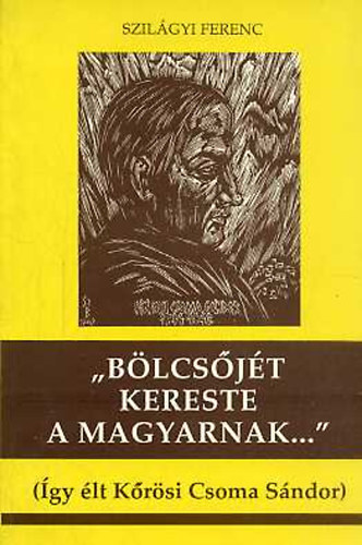 Szilgyi Ferenc - "Blcsjt kereste a magyarnak..."