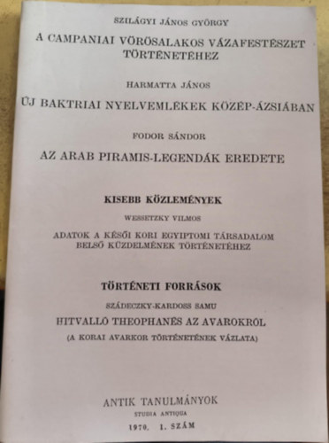 A campaniai vrsalakos vzafestszet trtnethez / j baktriai nyelvemlkek Kzp-zsiban / Az arab piramis-legendk eredete (reprint)