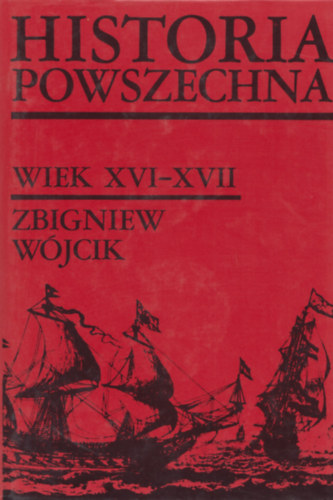 Historia Powszechna. XVI-XVII Wieku