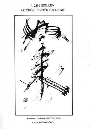 Shunryu Suzuki - A zen szellem az rk kezdk szelleme