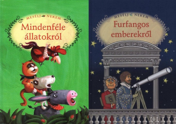 2 db mesek�nyv a Mes�lj nekem sorozatb�l: Mes�lj nekem mindenf�le �llatokr�l + Mes�lj nekem furfangos emberekr�l