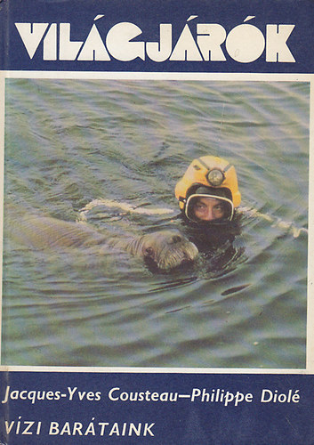 Jacques-Yves Cousteau; Philippe Diol - Vzi bartaink (Vilgjrk 135.)