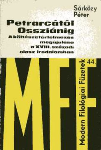 Sárközy Péter - Petrarcától Ossziánig. A költészetértelmezés megújulása a XVIII....