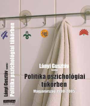 Politika pszicholgiai tkrben, Magyarorszg 1990-2005
