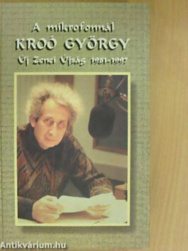 A mikrofonnl Kro Gyrgy- j zenei jsg 1981-1997 (2db CD mellklet)