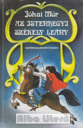 Az istenhegyi sz�kely le�ny - V�logatott elbesz�l�sek