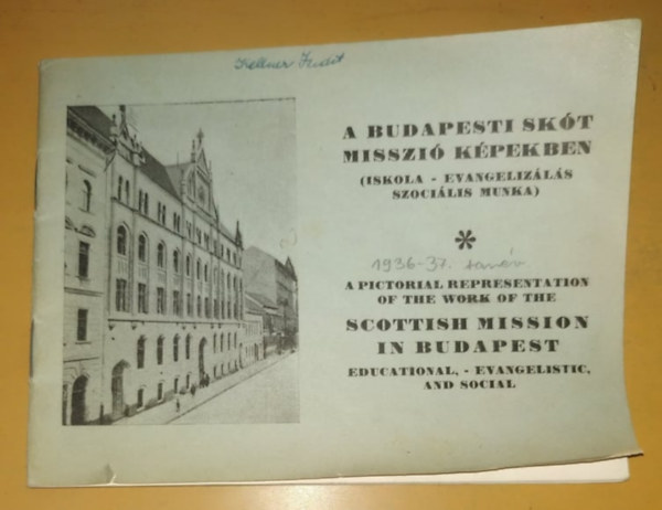 A Budapesti Skt Misszi (Iskola - Evangelizls - szocilis munka) - A pictorial representation of the work of the Scottish Mission in Budapest