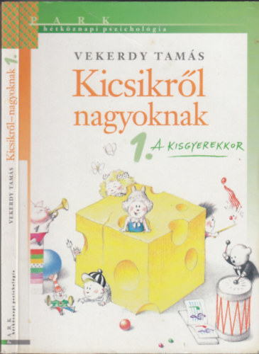 Kicsikr�l - nagyoknak  1. A kisgyermekkor