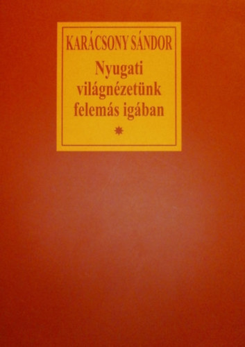 Nyugati vil�gn�zet�nk felem�s ig�ban