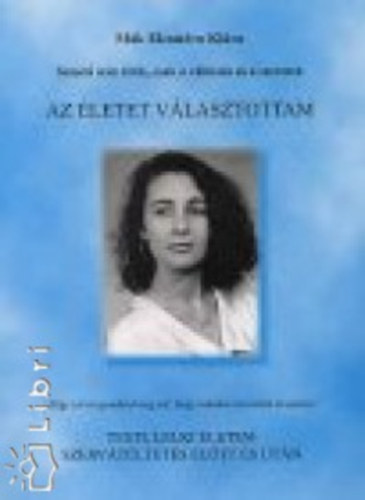 Az �letet v�lasztottam