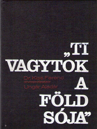 "Ti vagytok a f�ld s�ja" - Igehirdet�sek gy�jtem�nye