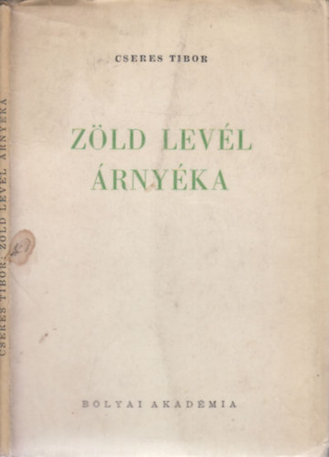 Cseres Tibor - Z�ld lev�l �rny�ka (I. kiad�s)