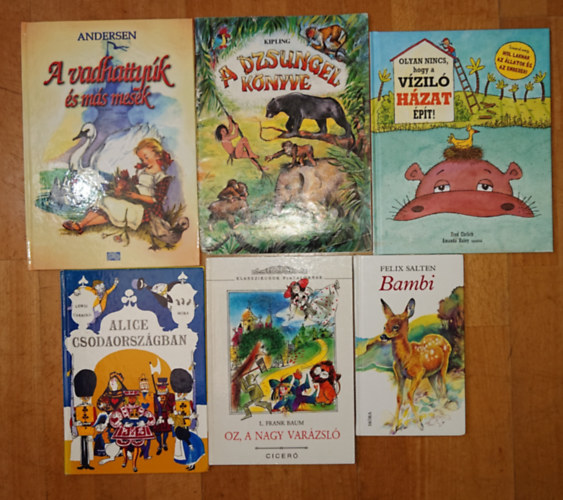 Lewis Carroll, L. Frank Baum, Rudyard Kipling, H. C. Andersen Felix Salten - 6 klasszikus gyerekk�nyv: Bambi, Alice Csodaorsz�gban, A dzsungel k�nnyve, A vadhatty�k �s m�s mes�k, Olyan nincs, hogy a vizil� h�zzat �p�t