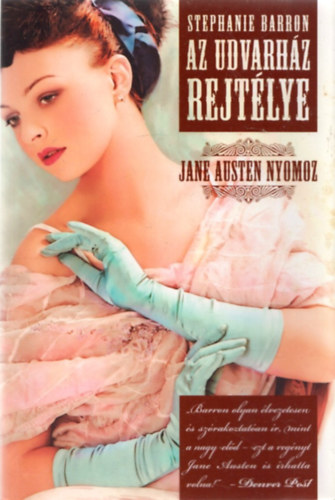 Stephanie Barron - Az udvarház rejtélye - Jane Austen nyomoz