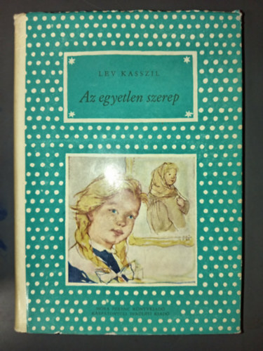 Az egyetlen szerep - P�tty�s k�nyvek; R. Szab� �gnes rajzaival