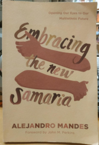 Embracing the New Samaria: Opening Our Eyes to Our Multiethnic Future
