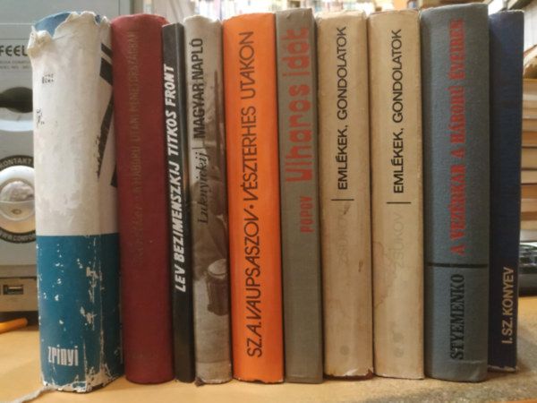 10 db orosz hbors: A vezrkar a hbor veiben (Msodik knyv); Egy frontparancsnok feljegyzsei; Emlkek, gondolatok I-II.; Vszterhes utakon; Viharos idk; A hbor utni Nmetorszgban; Titkos front; Magyar napl; Berlinbl je