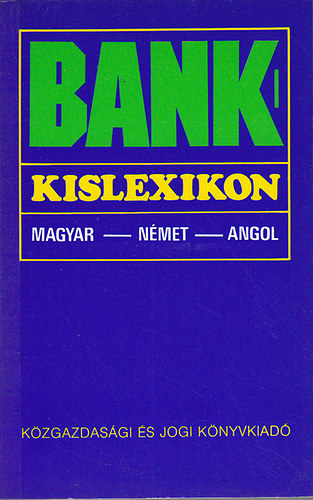 Bank-kislexikon (magyar-nmet-angol)