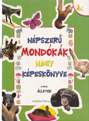 Npszer mondkk nagy kpesknyve - 2. rsz, llatok