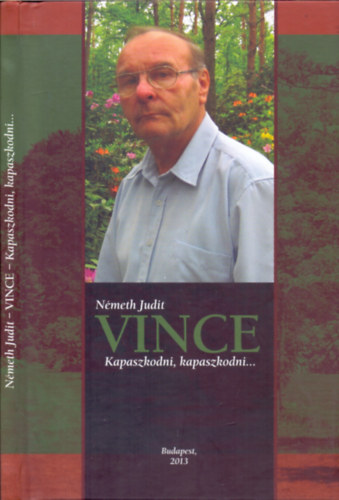 Nmeth Judit - Vince - Kapaszkodni, kapaszkodni...