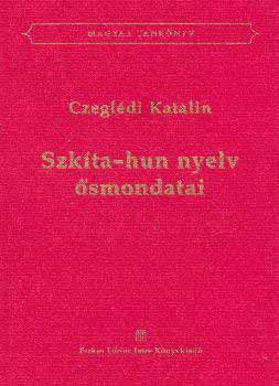 Czegldi Katalin - Szkta-hun nyelv smondatai