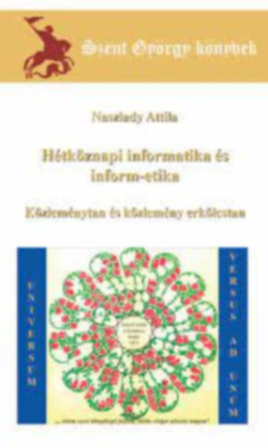 Naszlady Attila - Htkznapi informatika s inform-etika