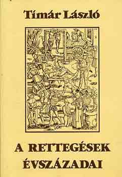 A retteg�sek �vsz�zada