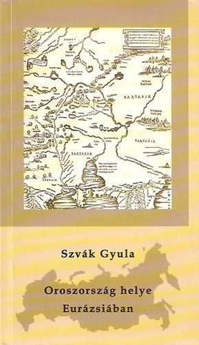 Szvák Gyula - Oroszország helye Eurázsiában