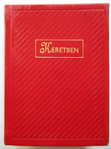 Keretben (T�rc�k D�lmagyarorsz�gb�l) (minik�nyv)