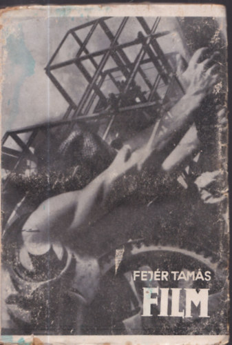 Film- A film gy�rt�sa, eszt�tik�ja �s j�v�je