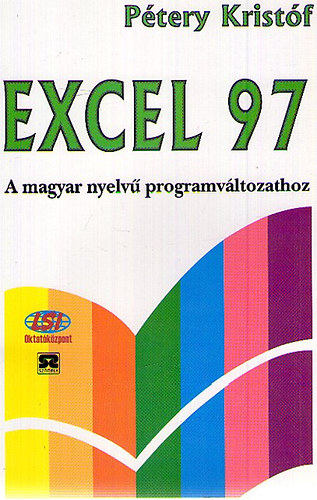 Dr. Ptery Kristf - Excel 97 - A magyar nyelv programvltozshoz