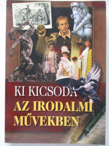 Ki kicsoda az irodalmi mvekben