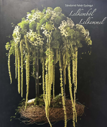 Lelkemb�l lelkemmel - Vir�gk�t�szet
