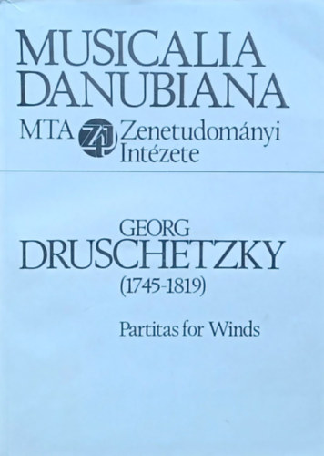 Georg Drushetzky - Georg Drushetzky 1745-1819 Partitas For Winds (Musicalia Danubiana 4.)