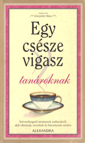 Egy cs�sze vigasz tan�roknak