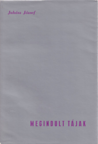 Juh�sz J�zsef - Megindult t�jak