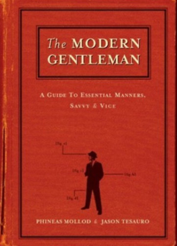 The Modern Gentleman (A modern üzletember) - A Guide to Essential Manners