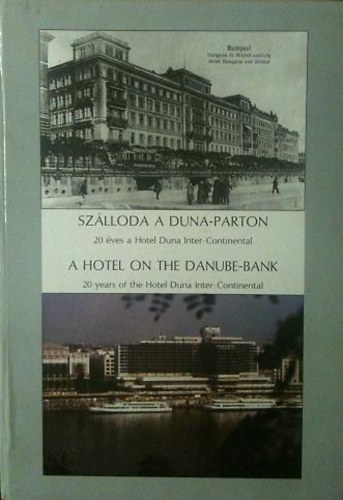Dr.Menyhárt János - Szálloda a Duna-parton; 20 éves a Duna Inter-Continental