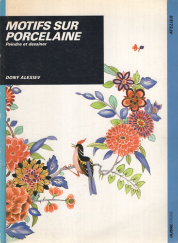 Motifs sur porcelaine : peindre et dessiner