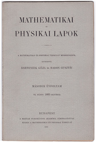 Bartoniek Gza - Rados Gusztv  (szerk.) - Mathematikai s physikai lapok - Msodik vfolyam VI. fzet - oktber