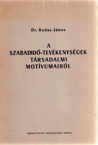 A szabadid-tevkenysgek trsadalmi motvumairl