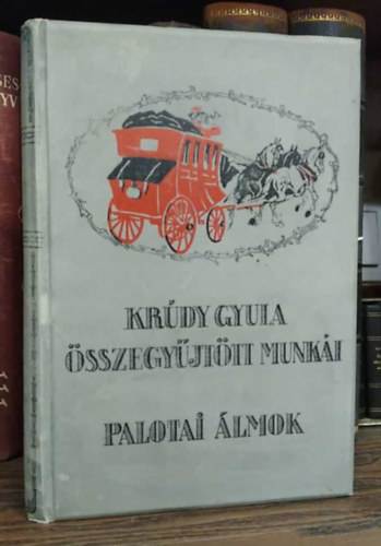 Palotai �lmok - Kr�dy Gyula �sszegy�jt�tt munk�i