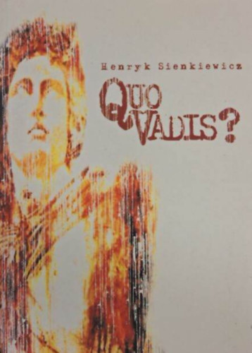 Quo vadis? (T�rt�neti reg�ny Nero cs�sz�r kor�b�l)
